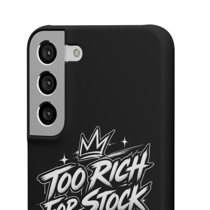 Phone Case — 'Too Rich For Stock' Graphic Snap Case