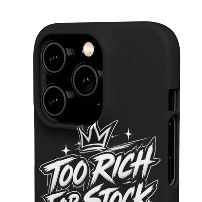 Phone Case — 'Too Rich For Stock' Graphic Snap Case
