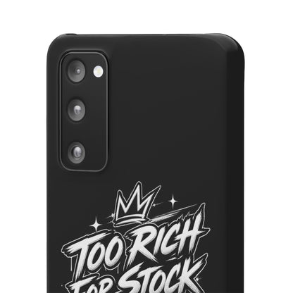 Phone Case — 'Too Rich For Stock' Graphic Snap Case