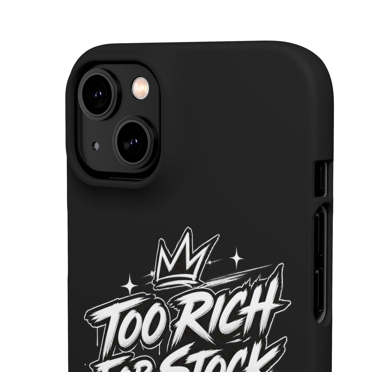 Phone Case — 'Too Rich For Stock' Graphic Snap Case