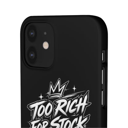 Phone Case — 'Too Rich For Stock' Graphic Snap Case