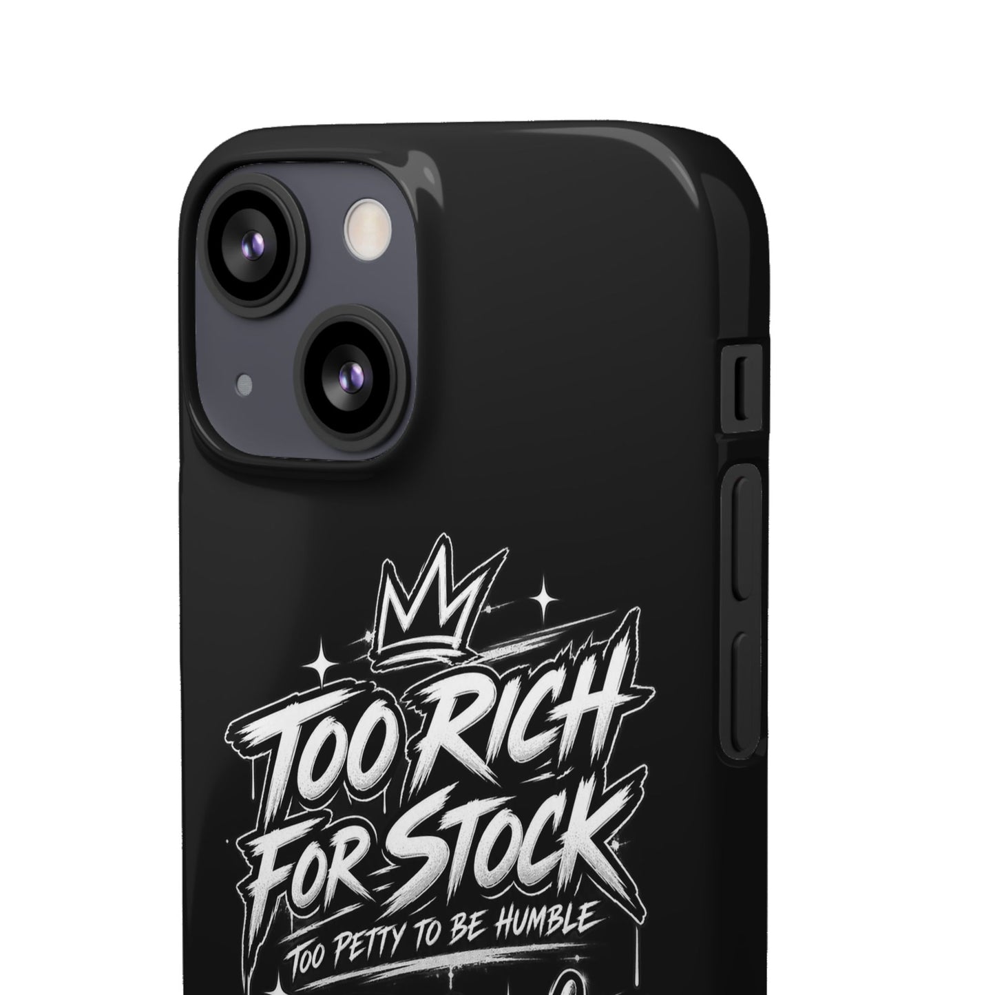 Phone Case — 'Too Rich For Stock' Graphic Snap Case
