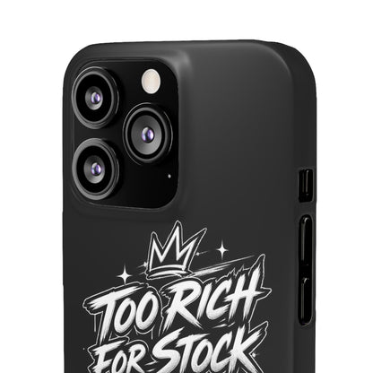 Phone Case — 'Too Rich For Stock' Graphic Snap Case