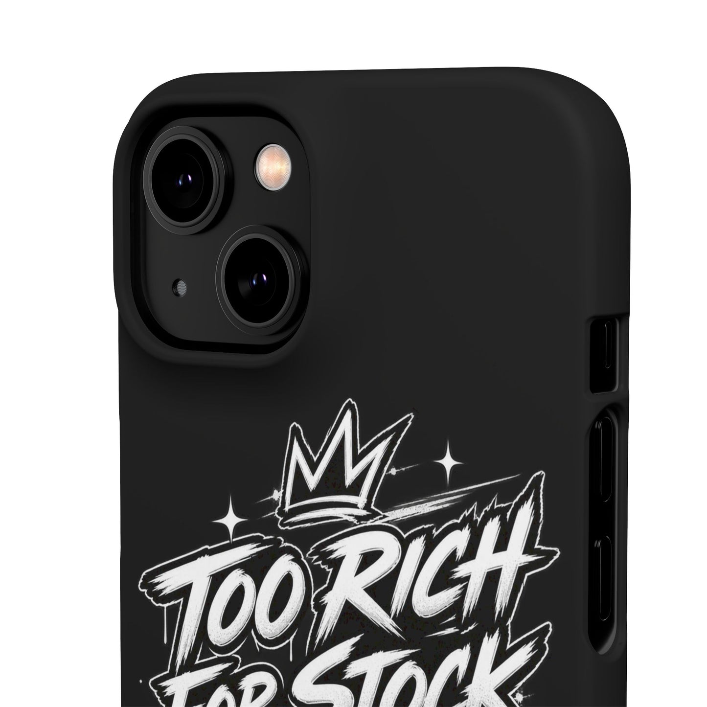 Phone Case — 'Too Rich For Stock' Graphic Snap Case