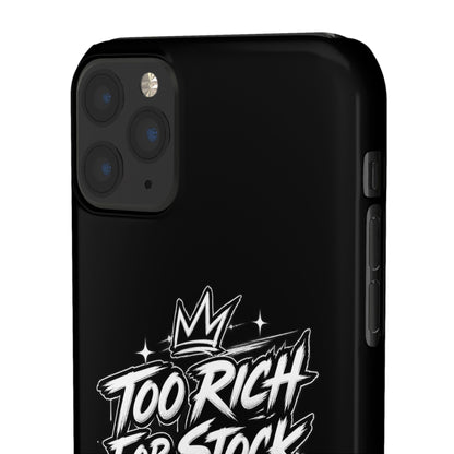 Phone Case — 'Too Rich For Stock' Graphic Snap Case