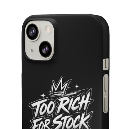 Phone Case — 'Too Rich For Stock' Graphic Snap Case