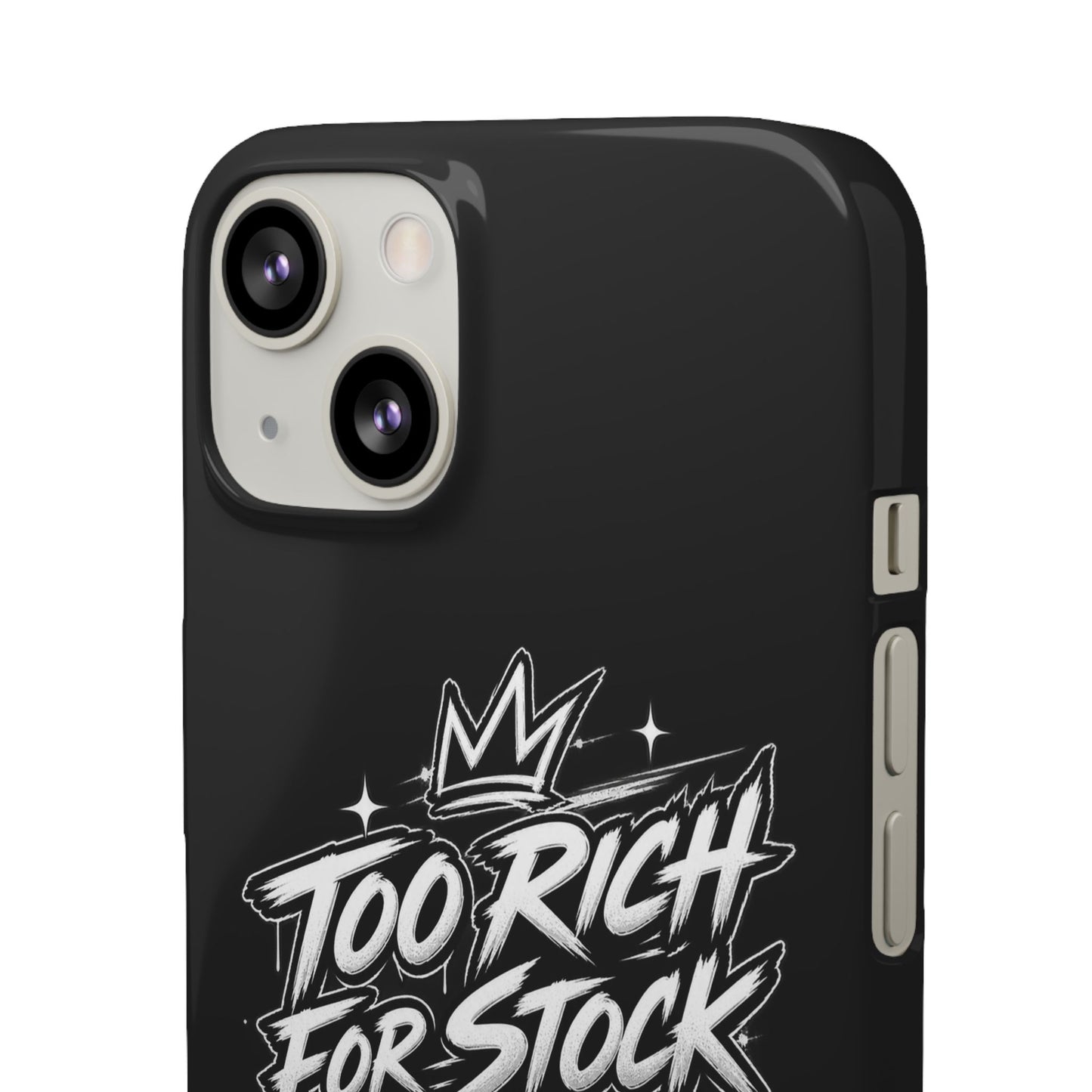 Phone Case — 'Too Rich For Stock' Graphic Snap Case