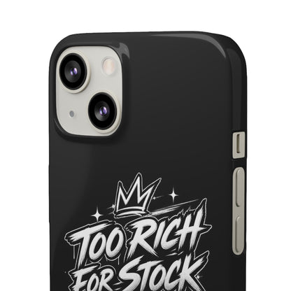 Phone Case — 'Too Rich For Stock' Graphic Snap Case